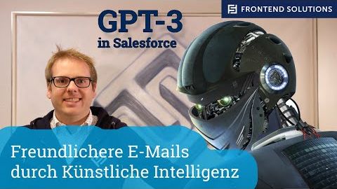 Freundlichere E-Mails durch Künstliche Intelligenz - GPT-3 in Salesforce